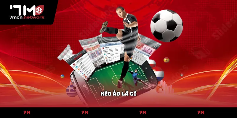kèo ảo là gì