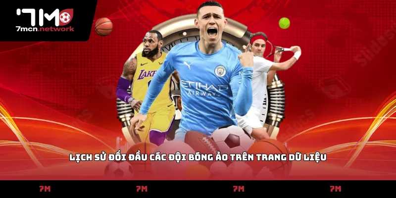 Lịch sử đối đầu các đội bóng ảo trên trang dữ liệu