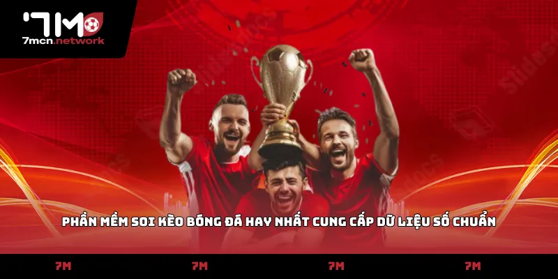 Phần mềm soi kèo bóng đá hay nhất cung cấp dữ liệu số chuẩn