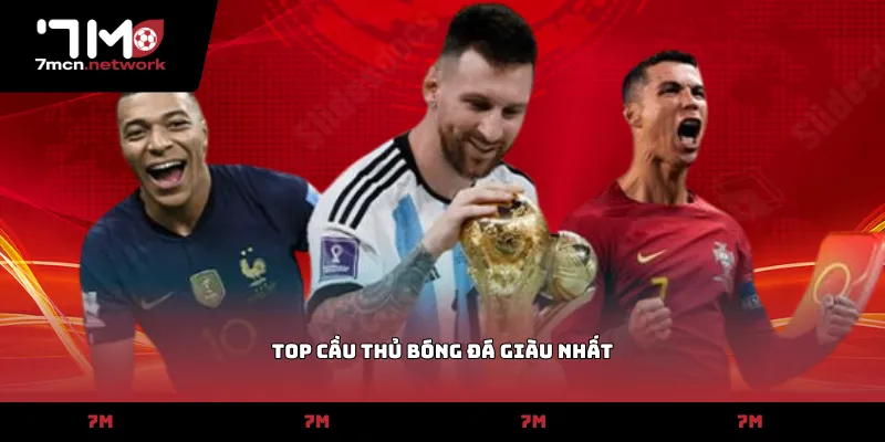 top cầu thủ bóng đá giàu nhất